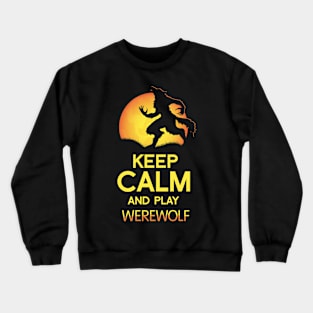 Keep Calm and Play Werewolf Board Game Graphic - Tabletop Gaming Crewneck Sweatshirt